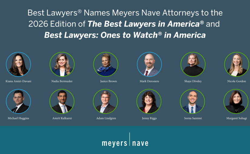Best Lawyers® Names Meyers Nave Attorneys to the 2026 Edition of <i>The Best Lawyers in America®</i> and  <i>Best Lawyers: Ones to Watch® in America</i>