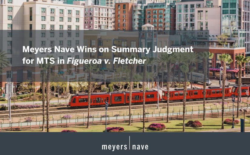 Meyers Nave Wins on Summary Judgment for MTS in <i>Figueroa v. Fletcher</i>
